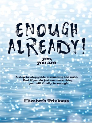 cover image of Enough Already! Yes, You Are